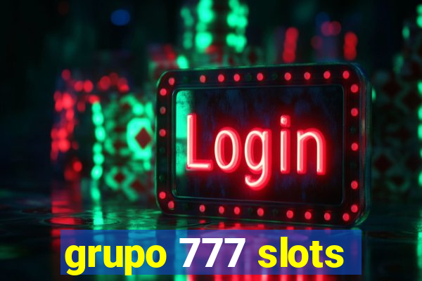 grupo 777 slots